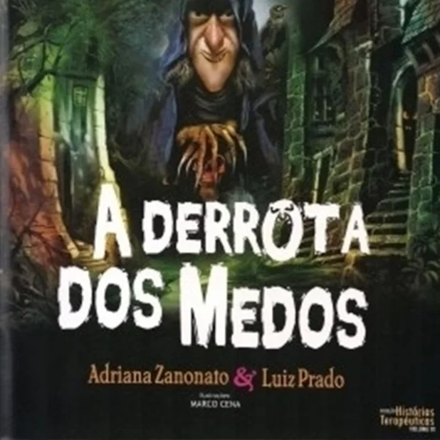 Livro: A Derrota dos Medos (Adriana Zanonato & Luiz Carlos Prado)